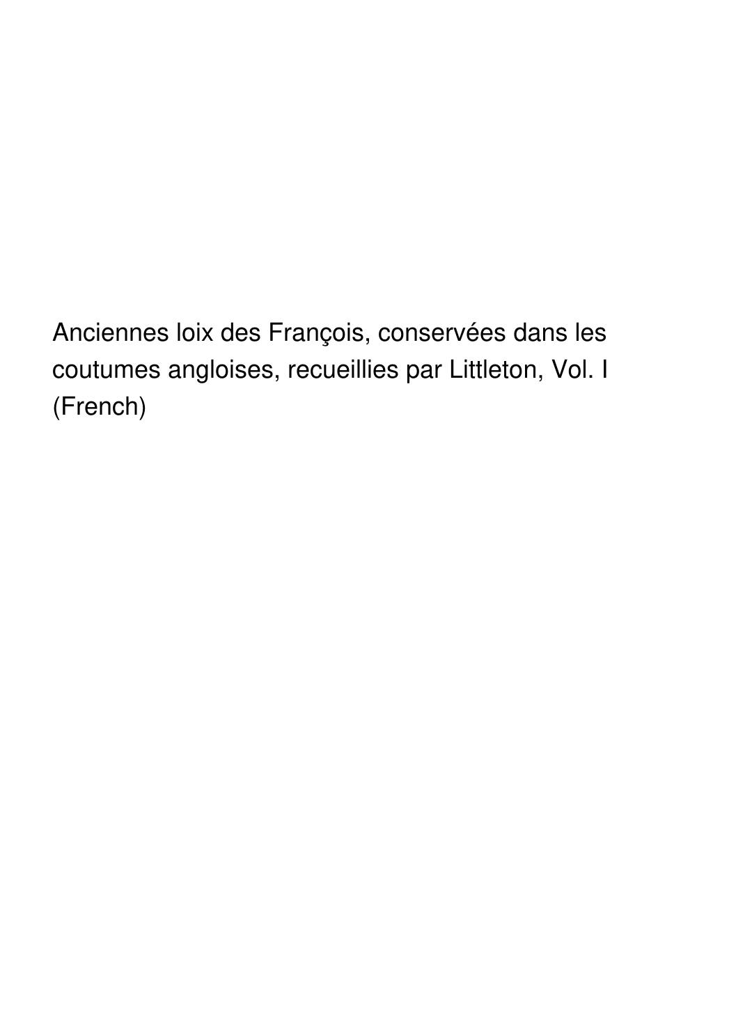 Cover of Anciennes loix des François, conservées dans les coutumes angloises, recueillies par Littleton, Vol. I (French)
